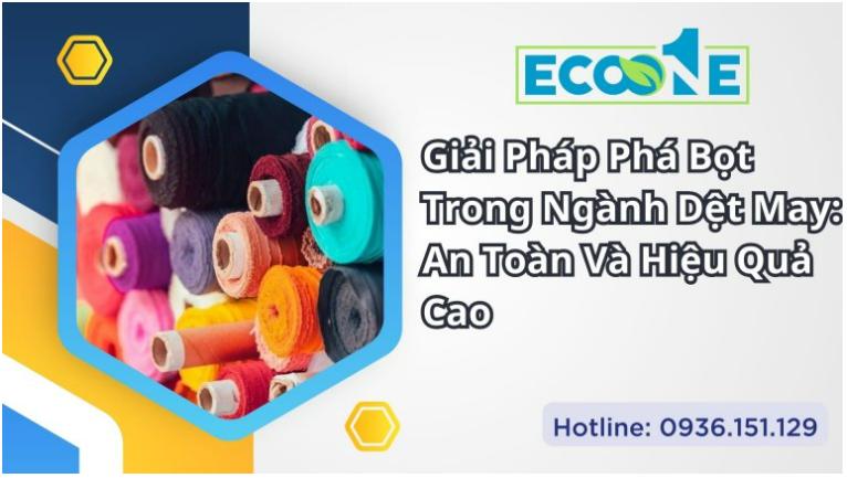 Giải Pháp Phá Bọt Trong Ngành Dệt May An Toàn Và Hiệu Quả Cao